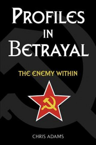 Könyv Profiles In Betrayal Chris Adams