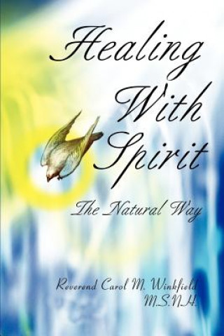 Kniha Healing With Spirit Rev Carol M Winkfield