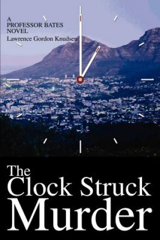 Kniha Clock Struck Murder Lawrence Gordon Knudsen