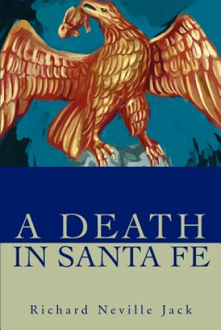 Kniha Death in Santa Fe Richard Neville Jack