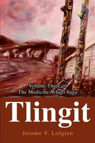 Kniha Tlingit Jerome V Lofgren