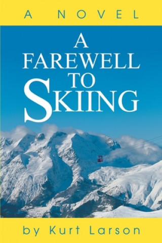 Kniha Farewell to Skiing Kurt Larson