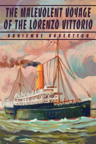 Libro Malevolent Voyage of the Lorenzo Vittorio Anniemae Robertson