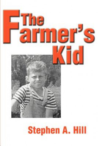 Kniha Farmer's Kid Stephen A Hill
