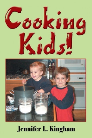 Carte Cooking Kids! Jennifer L Kingham