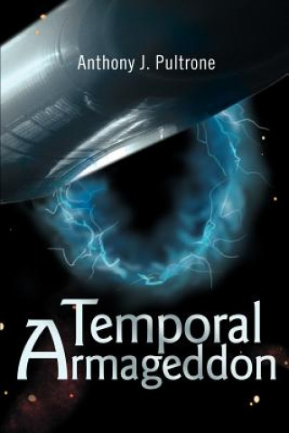 Kniha Temporal Armageddon Anthony J Pultrone