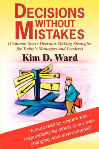 Kniha Decisions Without Mistakes Kim D Ward