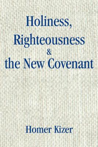 Carte Holiness, Righteousness Homer E Kizer