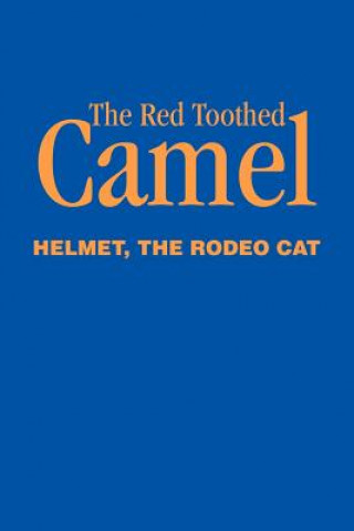 Kniha Red Toothed Camel The Rodeo Cat Helmet