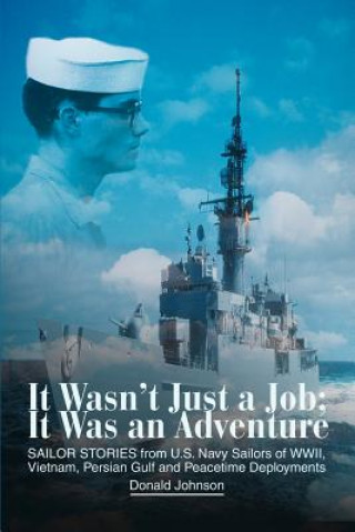 Carte It Wasn't Just a Job; It Was an Adventure Donald Johnson