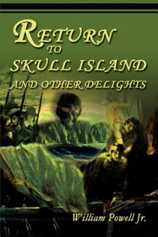 Libro Return to Skull Island and Other Delights William Powell