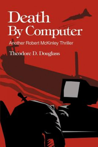 Könyv Death By Computer Theodore D Douglass