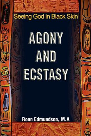 Книга Agony and Ecstasy Ronn Edmundson