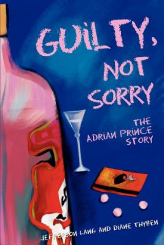 Libro Guilty, Not Sorry Jefferson Lang