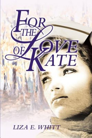 Könyv For The Love of Kate Liza E Whitt