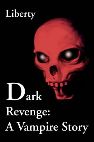 Kniha Dark Revenge Jesse Liberty