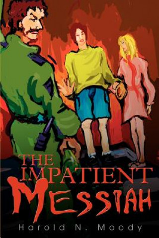 Kniha Impatient Messiah Harold N Moody