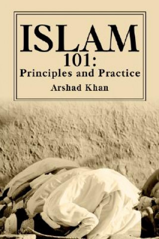 Könyv Islam 101 Arshad Khan