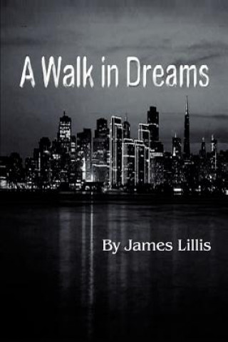 Könyv Walk in Dreams James Lillis