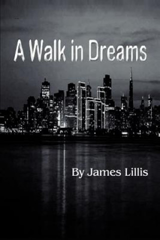 Knjiga Walk in Dreams James Lillis