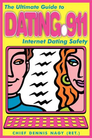 Könyv Dating 911 Chief Dennis Nagy (Ret)