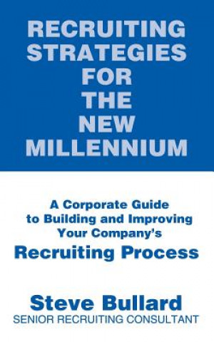 Book Recruiting Strategies for the New Millennium Steve Bullard