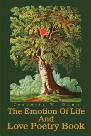 Knjiga Emotion Of Life And Love Poetry Book Jeanette W Dunn