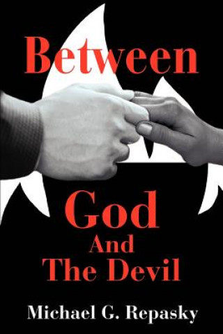 Kniha Between God And The Devil Michael G Repasky