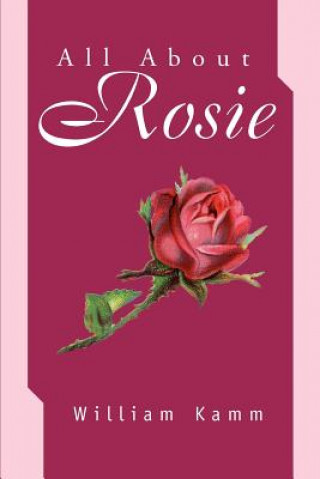 Livre All About Rosie William Kamm