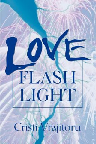 Carte Love Flash Light Cristi Vrajitoru