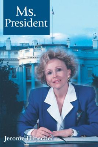 Libro Ms. President Jerome Hipscher