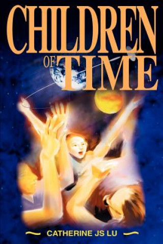 Книга Children of Time Catherine Js Lu