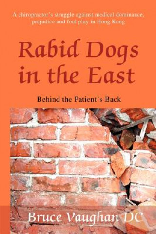 Könyv Rabid Dogs in the East Bruce Sinclair Vaughan