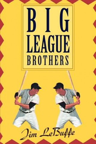 Livre Big League Brothers Jim Lebuffe