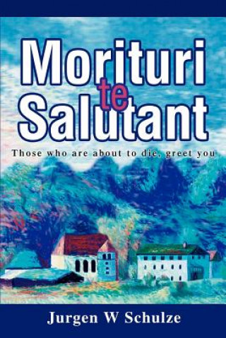 Книга Morituri te Salutant Jurgen W. Schulze