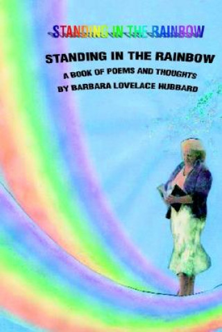Книга Standing in the Rainbow Barbara L Hubbard