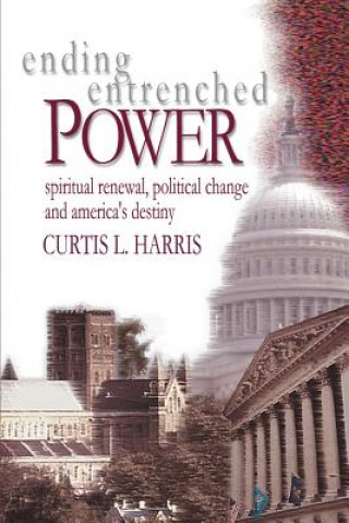 Carte Ending Entrenched Power Curtis L Harris