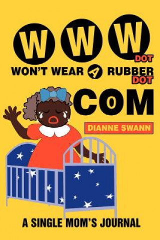 Книга WWW Dot Won't Wear A Rubber Dot Com Dianne R Swann