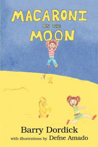Knjiga Macaroni on the Moon Barry L Dordick