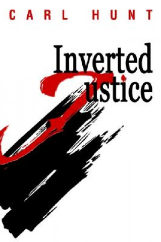 Βιβλίο Inverted Justice Carl Hunt