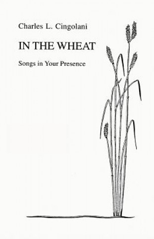 Livre In the Wheat Charles L Cingolani