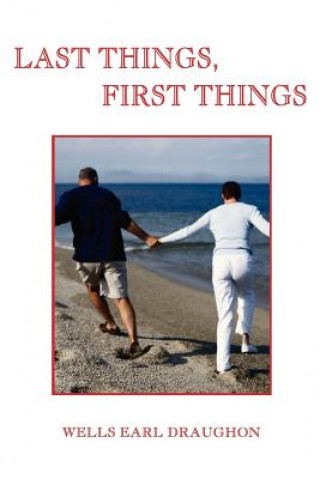 Libro Last Things, First Things Wells Earl Draughon