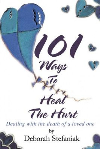 Książka 101 Ways To Heal The Hurt Deborah Stefaniak