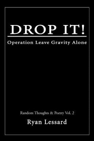 Könyv Drop It! Ryan Lessard