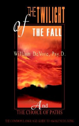Carte Twilight of the Fall Psy D William DeVore