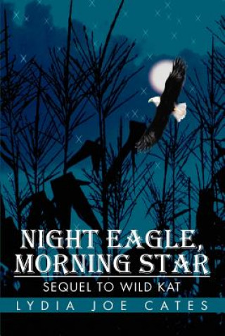 Kniha Night Eagle, Morning Star Lydia Joe Cates