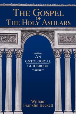 Książka Gospel of the Holy Ashlars William Franklin Beckett