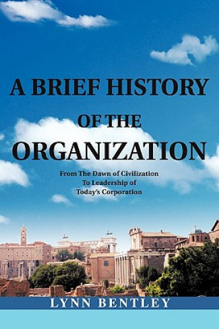 Книга Brief History of the Organization Lynn Bentley