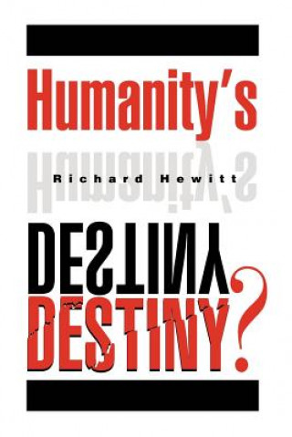 Book Humanity's Destiny? Richard Hewitt