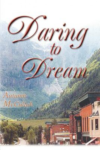 Carte Daring To Dream Autumn McCullah